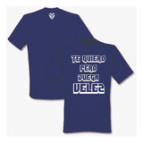 Remera Algodon Velez Te Quiero Pero Juega Velez