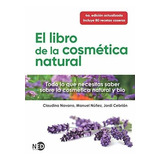 Libro : El Libro De La Cosmetica Natural Todo Lo Que...