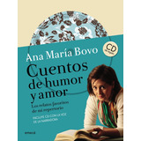 Cuentos De Humor Y Amor.  Ana María Bovo