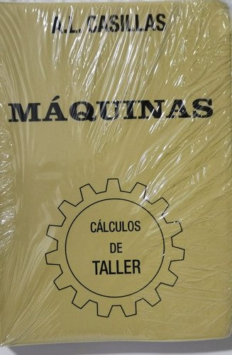 Maquinas. Calculos De Taller - Arcadio Lopez Casillas