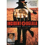 Incident At Oglala: Leonard Peltier Story Incident At Oglala