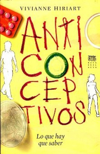 Anticonceptivos. Lo Que Hay Que Saber. Vivian Hiriart. Libro