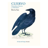 Cuervo Naturaleza Historia Y Simbolismo - Sax Boria (libro)