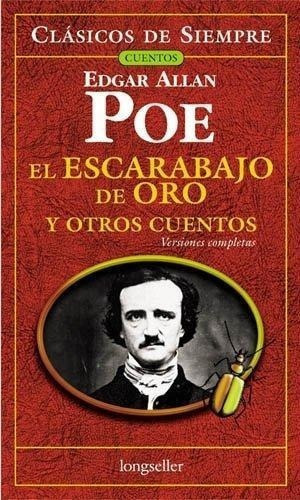 El Escarabajo De Oro Y Otros Cuentos - Edgar Allan P, De Edgar Allan Poe. Editorial Longseller En Español