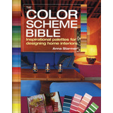 La Biblia De Los Esquemas De Color: Paletas Inspiradoras De