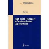 High-field Transport In Semiconductor Superlattices, De Karl Leo. Editorial Springer Verlag Berlin Heidelberg Gmbh Co Kg, Tapa Dura En Inglés