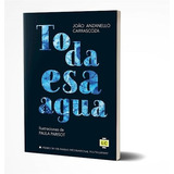 Libro Toda Esa Agua De Joao Anzanello Carrascoza