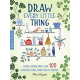 Inspired Artist: Draw Every Little Thing : Learn To Draw ...