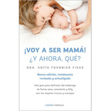 Libro Â¡voy A Ser Mam! Â¿y Ahora Que?