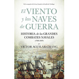 Libro Viento Y Las Naves De Guerra El De Aguilar Chang Victo