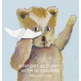 Libro Airport Security With Noonorse - Diana Lipnick-feld