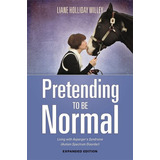 Pretending To Be Normal : Living With Asperger's Syndrome (autism Spectrum Disorder)  Expanded Ed..., De Liane Holliday Willey. Editorial Jessica Kingsley Publishers, Tapa Blanda En Inglés