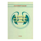 El Arbitraje En El Derecho Colombiano: (segunda Edición), De Julio Benetti Salgar. Serie 3503304, Vol. 1. Editorial Temis, Tapa Blanda, Edición 2001 En Español, 2001