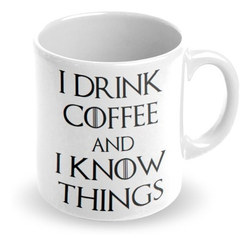 Taza I Know Things Compatible Con Game Of Thrones