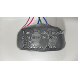 Transformador Para Placa De Audio 220v 24v+24v 600w 