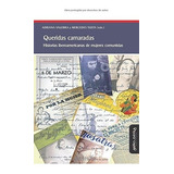 Libro - Queridas Camaradas. Historias Iberoamericanas De Muj