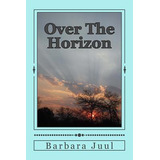 Libro Over The Horizon - Barbara Juul