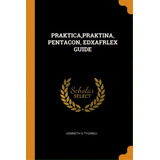 Praktica, Praktina, Pentacon, Edxafrlex Guide, De S. Tydings, Kenneth. Editorial Franklin Classics, Tapa Blanda En Inglés