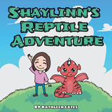 Libro Shaylinn's Reptile Adventure - Cates, Kathleen