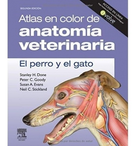 Atlas En Color De Anatomía Veterinaria: El Perro Y El Gato, 2ª, De Done, Stanley H. / Goody, Peter C. / Evans, Susan A. / Stickland, Neil C.. Editorial Elsevier Mosby, Tapa Dura En Español, 2020