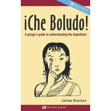 Che, Boludo - Nueva Edicion - James Bracken