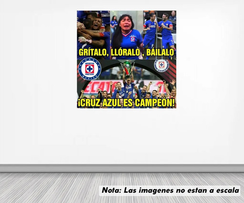 Vinil Pared 150cm Lado Cruz Azul Campeón 2021 Memes 0074