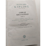 Obras Escogidas Tomo 1 Y 2 - Rudyard Kipling - Aguilar