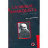 La Moral Anarquista  - Kropotkin, Piotr, De Kropotkin, Piotr. Editorial Libros De Anarres En Español