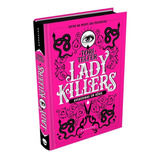 Lady Killers: Assassinas Em Série, De Tori Telfer. Editora Darkside, Capa Dura Em Português, 2019