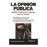 La Opinión Publica Análisis Estructura Y Métodos Trillas