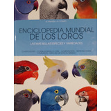 Enciclopedia Mundial De Los Loros