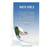 Math Girls Talk About Equations & Graphs, De Hiroshi Yuki. Editorial Bento Books, Inc., Tapa Blanda En Inglés