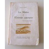 Les Maìtres De L'estampe Japonaise - Louis Aubert
