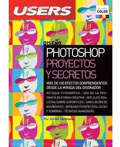 Diseño Photoshop Proyectos Y Secretos