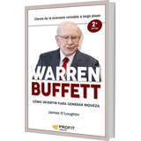 Warren Buffet Como Invertir Para Ganar Riqueza, De O'loughlin, James. Editorial Profit, Tapa Blanda En Español, 2019