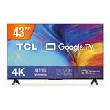 Smart Tv Led 43  Google Tv Uhd 4k Tcl P635 3 Hdmi 1 Usb Wifi