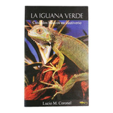 Libro Reptiles Iguana Verde Cuidados Basicos En Cautiverio