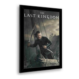 Quadro Decorativo The Last Kingdom Poster Emoldurado 23x33cm