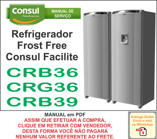 Manual Técnico Serviço Refrigerador Consul Crb36/39 - Crg36