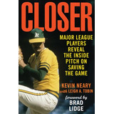 Libro Closer: Major League Players Reveal The Inside Pitc...