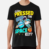 Remera Astronauta Que Presionó The Space Key Science Geek Ne