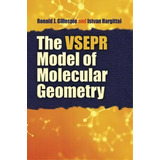 The Vsepr Model Of Molecular Geometry, De Ronald J. Gillespie. Editorial Dover Publications Inc, Tapa Blanda En Inglés