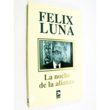 Félix Luna - La Noche De La Alianza - Ziur Editorial