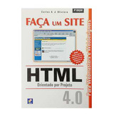 Livro Faça Um Site Html 4, 0 Orientado Por Projeto - Carlos A. J. Oliviero [2006]