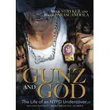 Libro Gunz And God: The Life Of An Nypd Undercover - Stry...