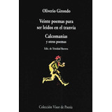 Oliverio Girondo Veinte Poemas Para Ser Leídos En El Tranvía Calcomanías Y Otros Poemas Editorial Visor Libros