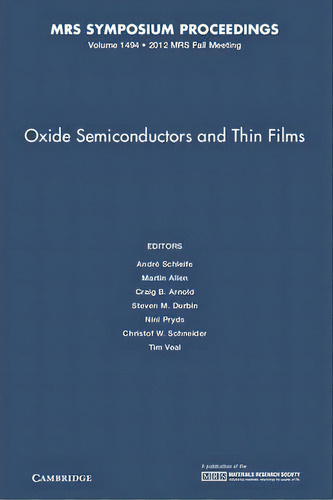 Mrs Proceedings Oxide Semiconductors And Thin Films: Volume 1494, De Andrã© Schleife. Editorial Materials Research Society, Tapa Dura En Inglés