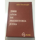 Ottolenghi 2000 Años De Prehistoria Judia Libro Fisico
