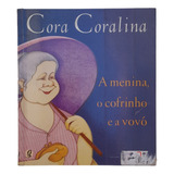 Livro A Menina, O Cofrinho E A Vovo Edição 2009 Cora Coralina Editora Global 