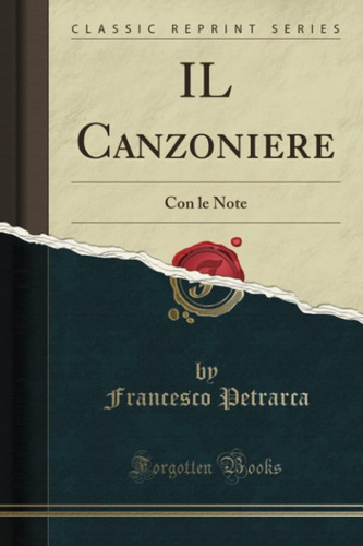 Libro: Il Canzoniere (classic Reprint): Con Le Note (italian